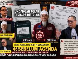 46 Menit yang mendebarkan, Surat Panggilan Penyidik Polda Banten Hanya memberi waktu 46 menit untuk Pak UUN & Kuasanya Hadiri Gelar Perkara